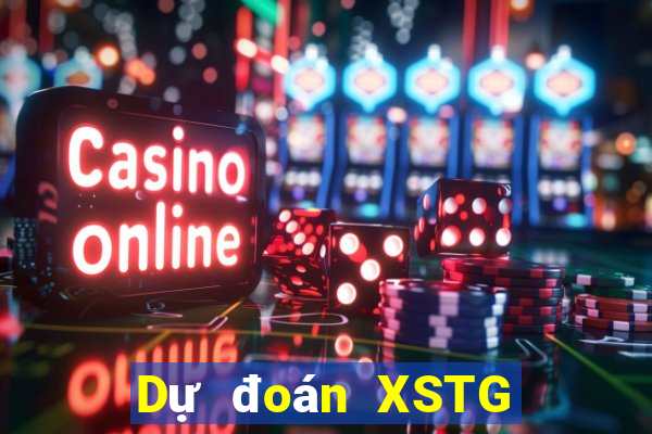 Dự đoán XSTG Thứ 2