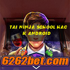 tai ninja school hack android