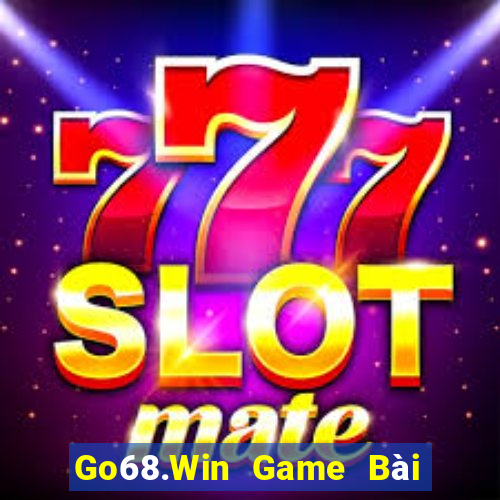 Go68.Win Game Bài Trực Tuyến