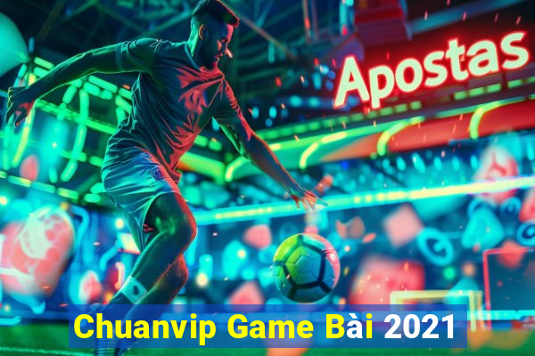 Chuanvip Game Bài 2021