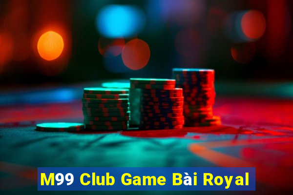 M99 Club Game Bài Royal