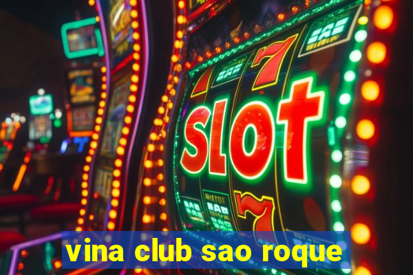 vina club sao roque