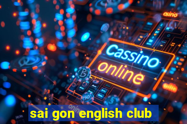 sai gon english club