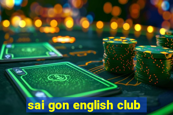 sai gon english club