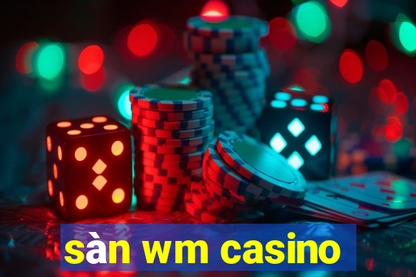 sàn wm casino