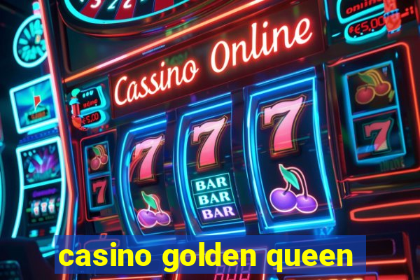 casino golden queen