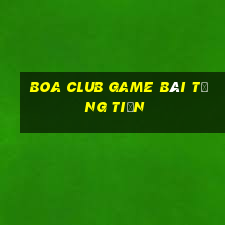 Boa Club Game Bài Tặng Tiền