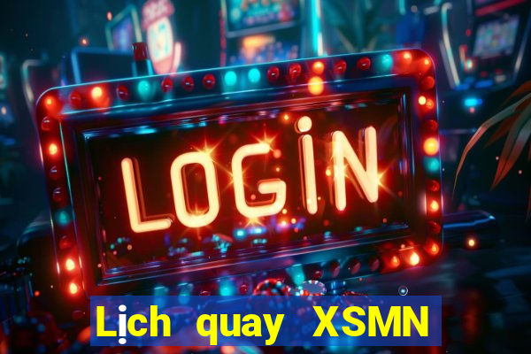 Lịch quay XSMN hôm nay