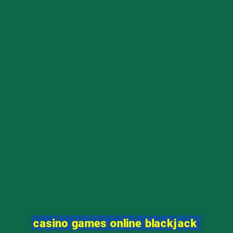 casino games online blackjack