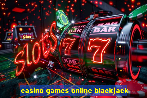 casino games online blackjack