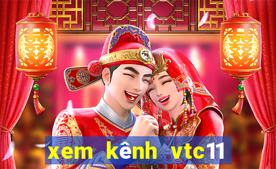 xem kênh vtc11 trực tuyến