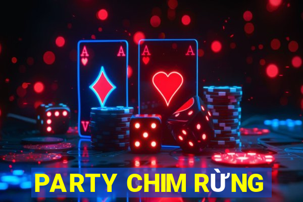 PARTY CHIM RỪNG