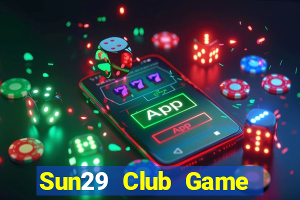 Sun29 Club Game Bài Mậu Binh