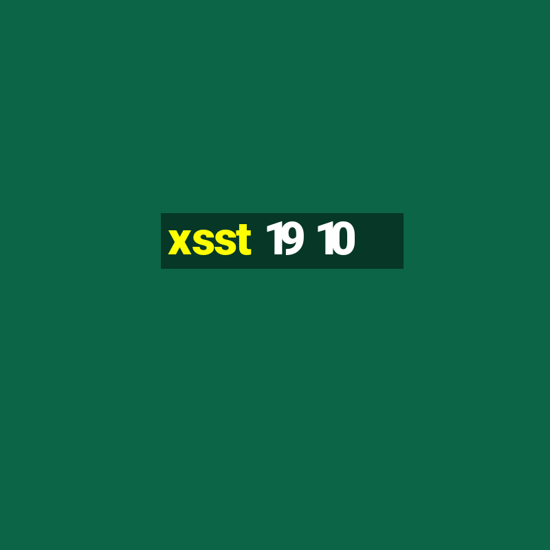 xsst 19 10