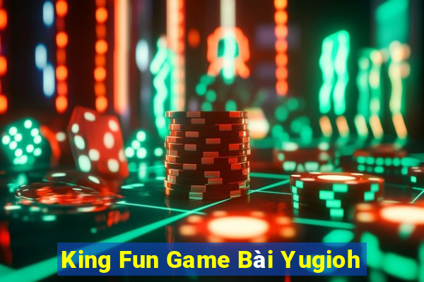 King Fun Game Bài Yugioh