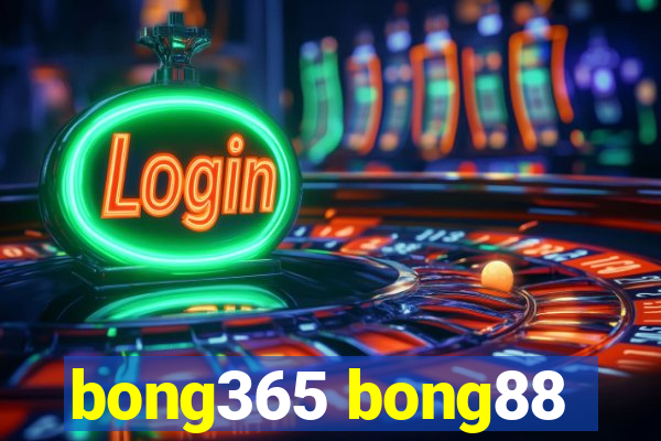 bong365 bong88