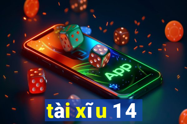 tài xĩu 1 4