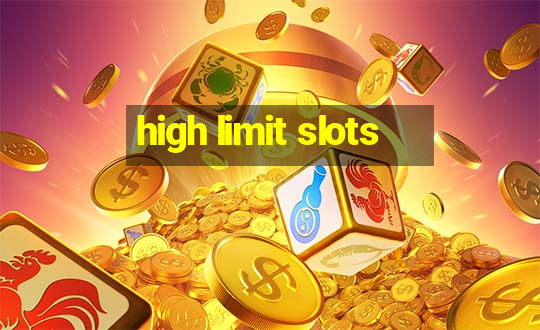 high limit slots