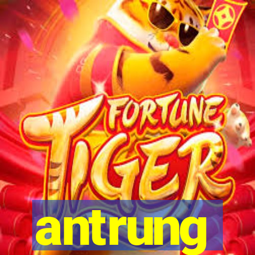 antrung