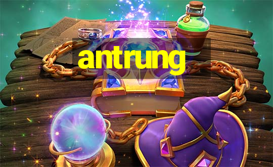 antrung