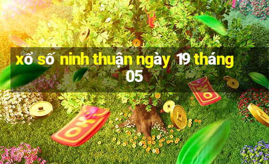 xổ số ninh thuận ngày 19 tháng 05