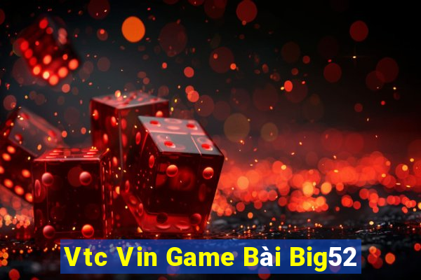 Vtc Vin Game Bài Big52