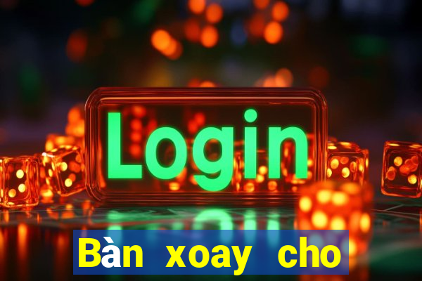 Bàn xoay cho nền tảng ag