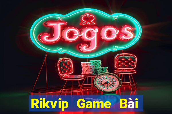 Rikvip Game Bài Lừa Đảo