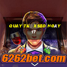 Quay thử XSBD ngày 17