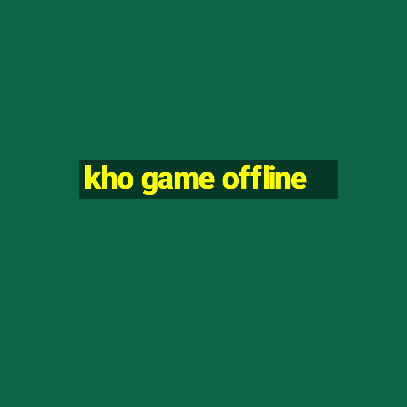 kho game offline