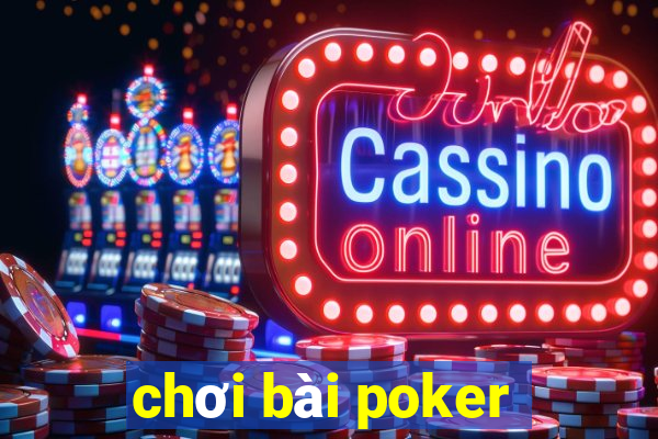 chơi bài poker