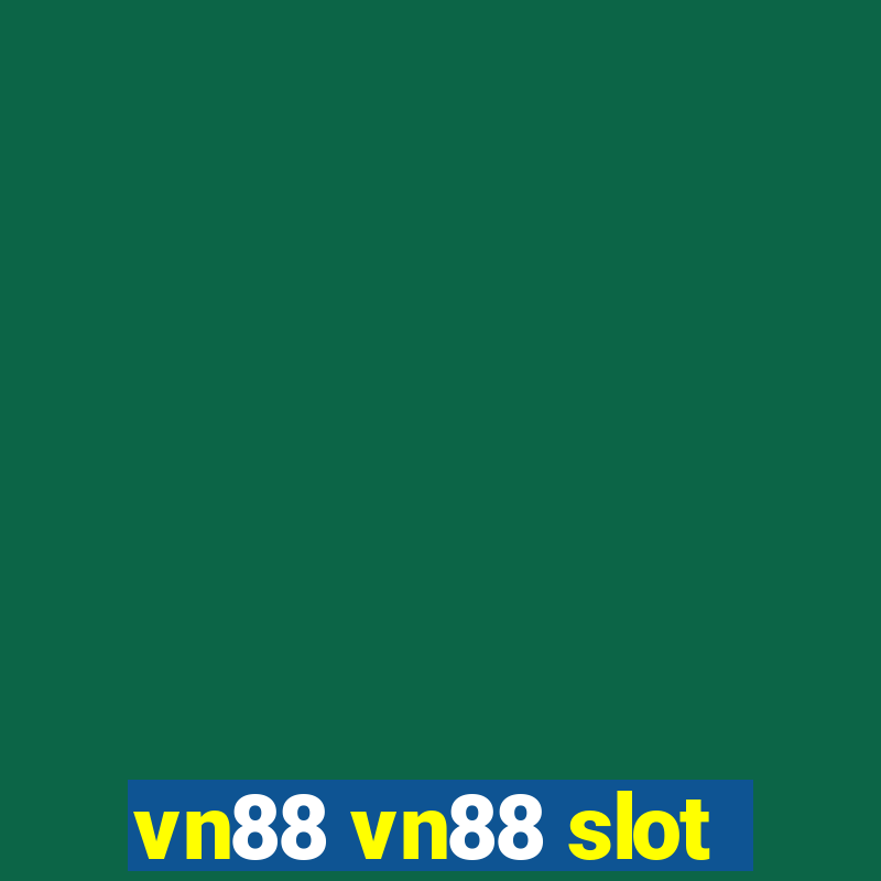 vn88 vn88 slot