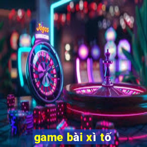 game bai xi to