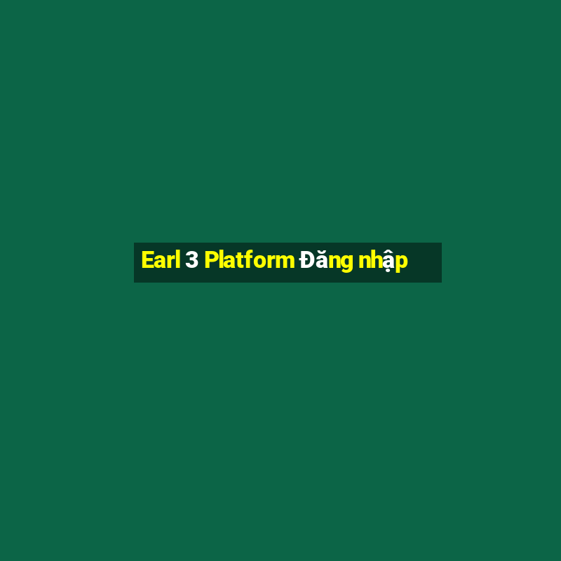 Earl 3 Platform Đăng nhập