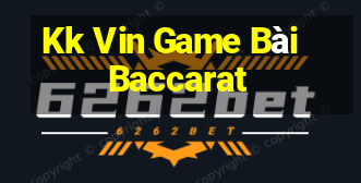 Kk Vin Game Bài Baccarat