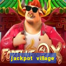 jackpot village casino bonus