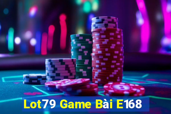 Lot79 Game Bài E168