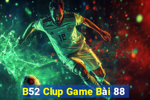 B52 Clup Game Bài 88