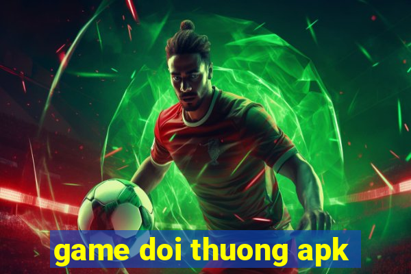 game doi thuong apk