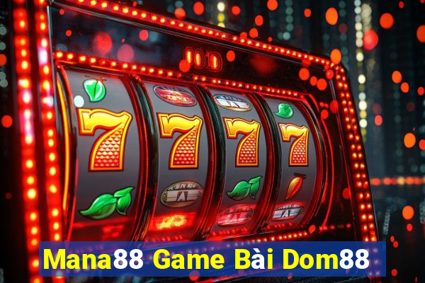 Mana88 Game Bài Dom88