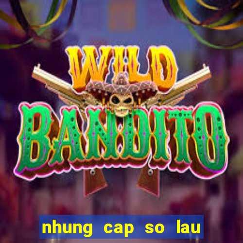 nhung cap so lau ngay chua ra