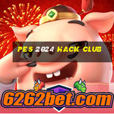 pes 2024 hack club