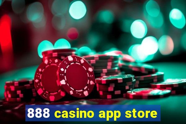 888 casino app store