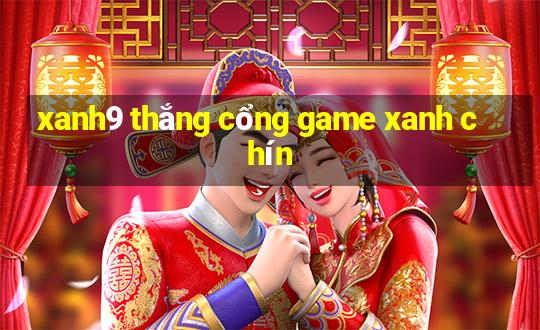 xanh9 thắng cổng game xanh chín