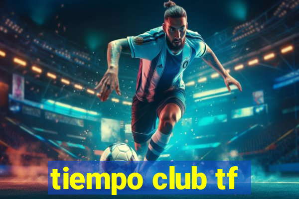 tiempo club tf