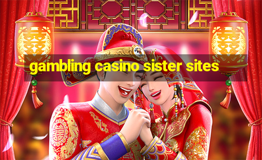 gambling casino sister sites