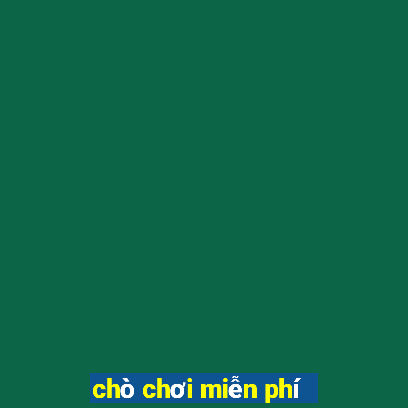 cho choi mien phi