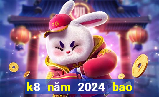 k8 năm 2024 bao nhiêu tuổi