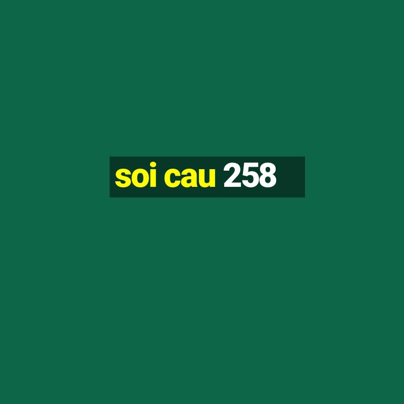 soi cau 258