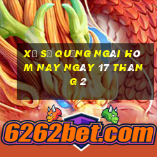 xổ số quảng ngãi hôm nay ngày 17 tháng 2